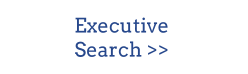 Executive                   Search >>